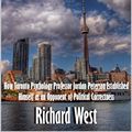 Cover Art for B01N6J8R2C, An Unauthorized Biography of Jordan B. Peterson: How Toronto Psychology Professor Jordan Peterson Established Himself as an Opponent of Political Correctness by Richard West