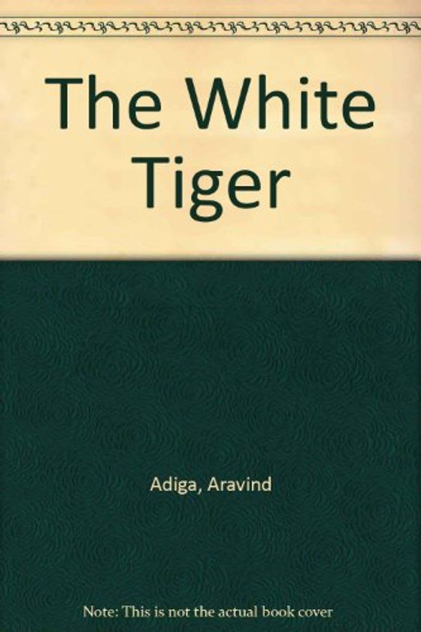 Cover Art for 9781846484858, The White Tiger by Aravind Adiga