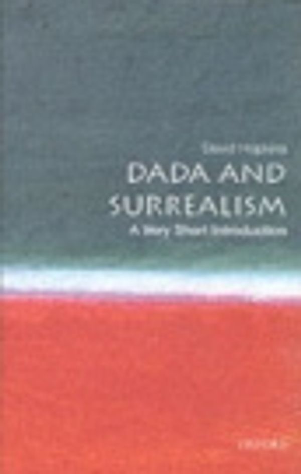 Cover Art for 9780191516603, Dada and Surrealism by David Hopkins