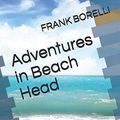 Cover Art for 9781676262275, Adventures in Beach Head by Frank Borelli