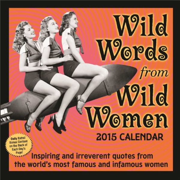 Cover Art for 9781449452674, Wild Words from Wild Women 2015 Day-To-Day Calendar by Autumn Stephens
