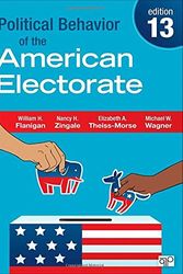 Cover Art for 9781452240442, Political Behavior of the American Electorate by William Flanigan, Nancy Zingale, Theiss-Morse, Elizabeth, Michael Wagner