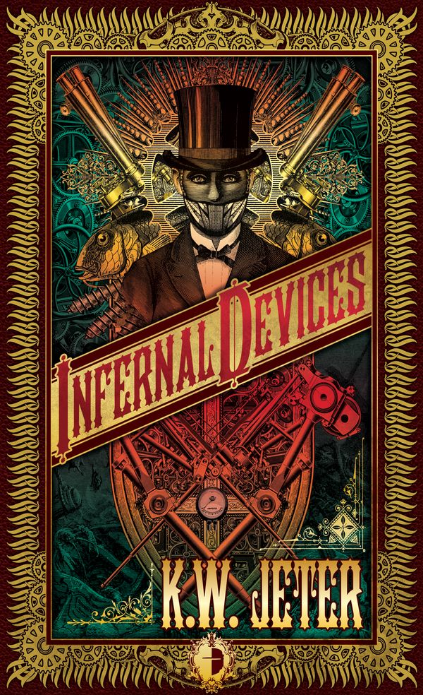 Cover Art for 9780857660985, Infernal Devices by K. W. Jeter