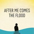 Cover Art for 9781846689451, After Me Comes the Flood by Sarah Perry
