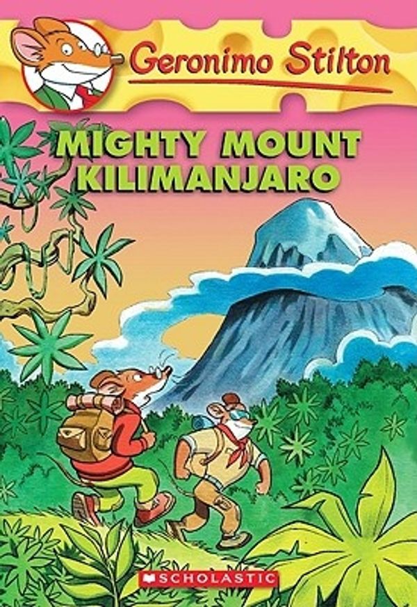 Cover Art for 9780606068543, Mighty Mount Kilimanjaro by Geronimo Stilton