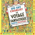 Cover Art for 9782700041873, Charlie, le voyage fantastique by Martin Handford
