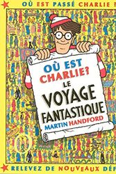 Cover Art for 9782700041873, Charlie, le voyage fantastique by Martin Handford