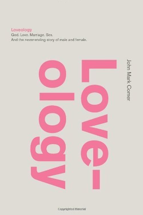 Cover Art for B01K92BFNY, Loveology: God. Love. Marriage. Sex. And the Never-Ending Story of Male and Female. by John Mark Comer(2014-02-04) by John Mark Comer