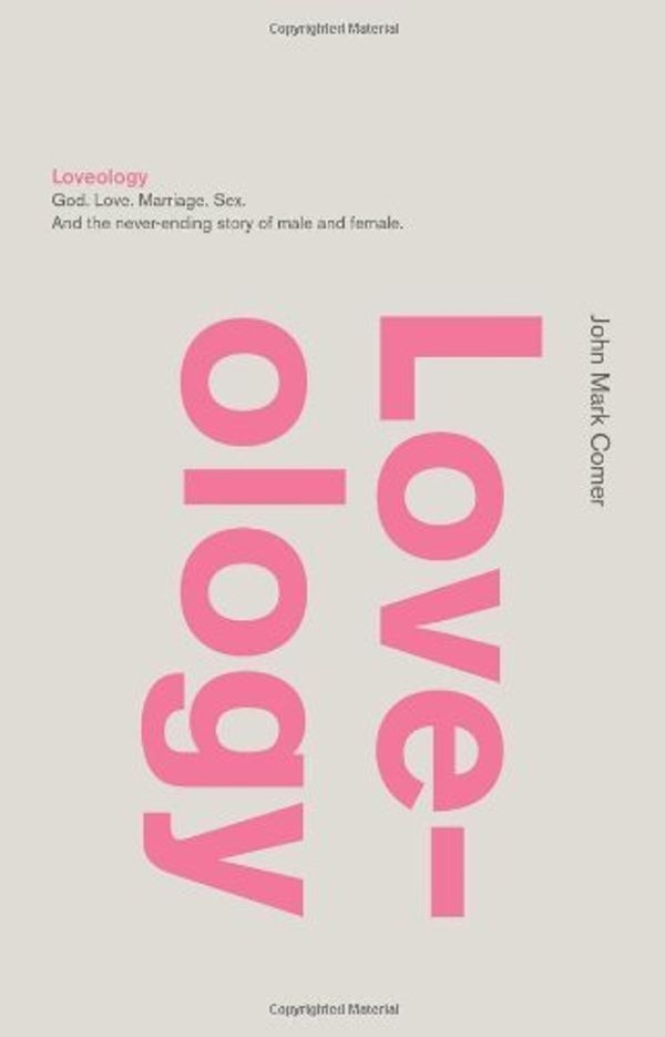 Cover Art for B01K92BFNY, Loveology: God. Love. Marriage. Sex. And the Never-Ending Story of Male and Female. by John Mark Comer(2014-02-04) by John Mark Comer