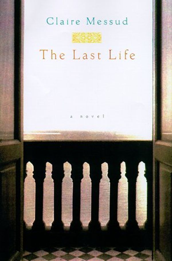 Cover Art for 9780151004713, Last Life by Claire Messud