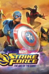 Cover Art for 9781302919061, Marvel Strike Force: The Art Of The Game by Marvel Comics
