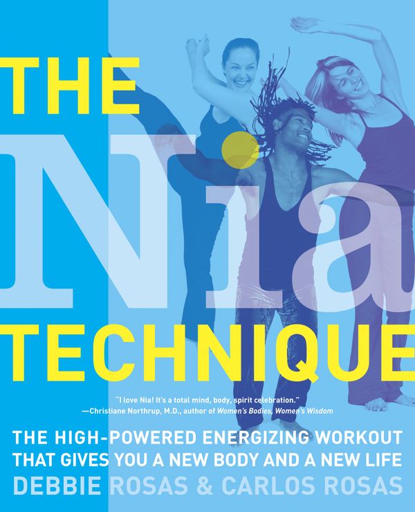 Cover Art for 9780767917308, The Nia Technique: The High-Powered Energizing Workout That Gives You a New Body and a New Life by Carlos Rosas