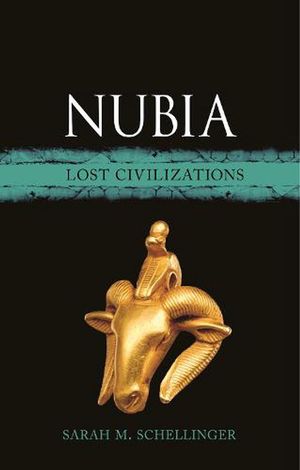 Cover Art for 9781789146592, Nubia: Lost Civilizations by Sarah Schellinger