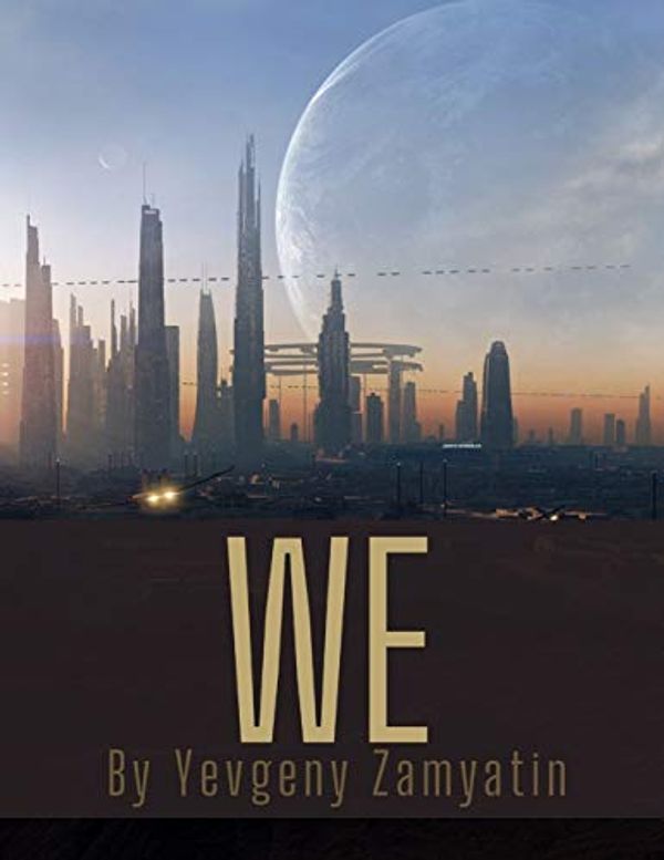 Cover Art for 9798551719564, We by Yevgeny Zamyatin by We by Yevgeny Zamyatin