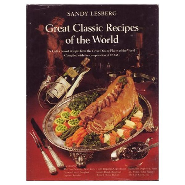 Cover Art for 9780856900006, Great Classic Recipes of the World by Sandy Lesberg