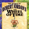 Cover Art for 9780312862190, The World of Robert Jordan's the Wheel of Time by Robert Jordan, Teresa Patterson, Todd Cameron Hamilton