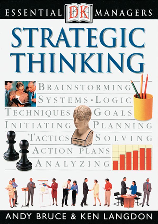Cover Art for 9780756662578, DK Essential Managers: Strategic Thinking by Andy Bruce, Ken Langdon