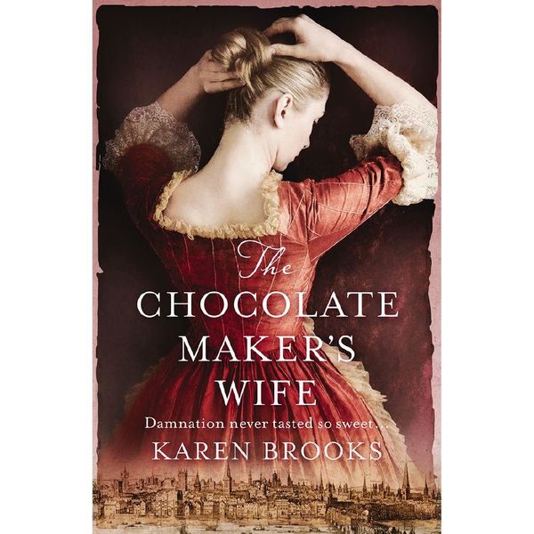 Cover Art for 9781489261458, The Chocolate Maker's Wife by Karen Brooks