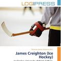 Cover Art for 9786134982481, James Creighton (Ice Hockey) by Terrence James Victorino