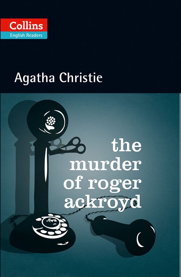 Cover Art for 9780007451562, Collins The Murder of Roger Ackroyd (ELT Reader) by Agatha Christie