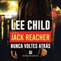Cover Art for 9789722530422, Nunca Voltes Atrás by Lee Child