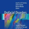 Cover Art for 9783319515076, Orofacial Disorders: Current Therapies in Orofacial Pain and Oral Medicine by Joao N. A. R. Ferreira