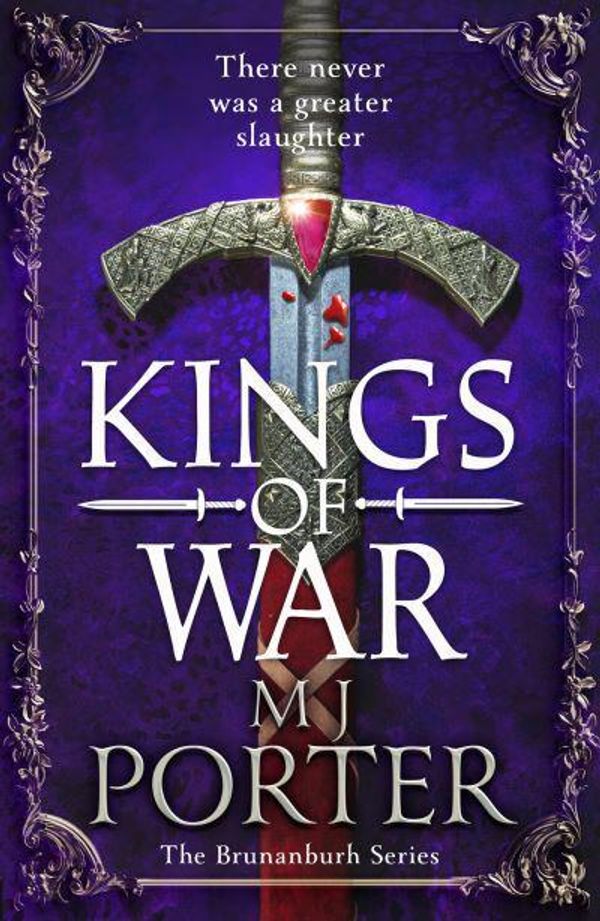 Cover Art for 9781837511884, Kings of War: A completely addictive, action-packed historical adventure from MJ Porter for 2023 by MJ Porter