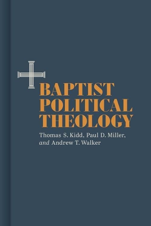 Cover Art for 9781087736136, Baptist Political Theology by Thomas S. Kidd