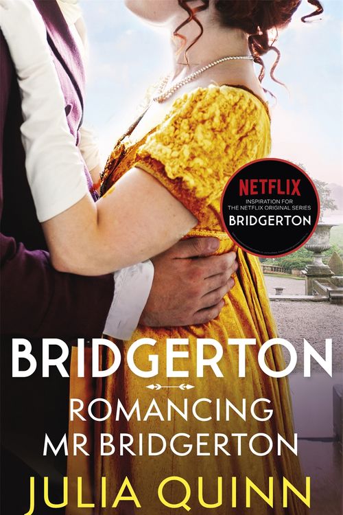 Cover Art for 9780349429458, Romancing Mr Bridgerton: Inspiration for the Netflix Original Series Bridgerton (Bridgerton Family) by Julia Quinn