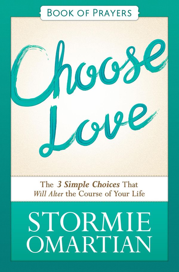 Cover Art for 9780736959926, Choose Love Book of Prayers by Stormie Omartian