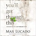 Cover Art for B07YDZYGPY, You'll Get Through This: Hope and Help for Your Turbulent Times by Max Lucado