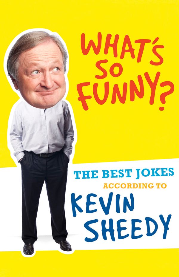Cover Art for 9780143204916, What's So Funny? The Best Jokes According to Kevin Sheedy by Unknown