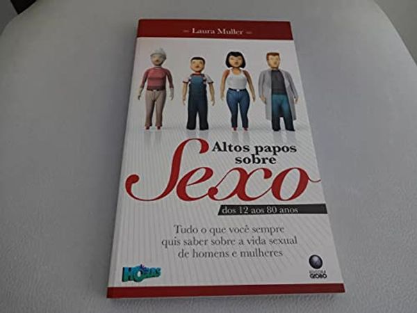 Cover Art for 9788525048493, livro altos papos sobre sexo dos 12 muller laura Ed. 2009 by Laura Muller