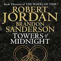Cover Art for 9781841498676, Towers of Midnight by Robert Jordan, Brandon Sanderson