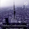Cover Art for 9781409475606, Urban Confrontations in Literature and Social Science, 1848-2001 by Professor Edward J Ahearn