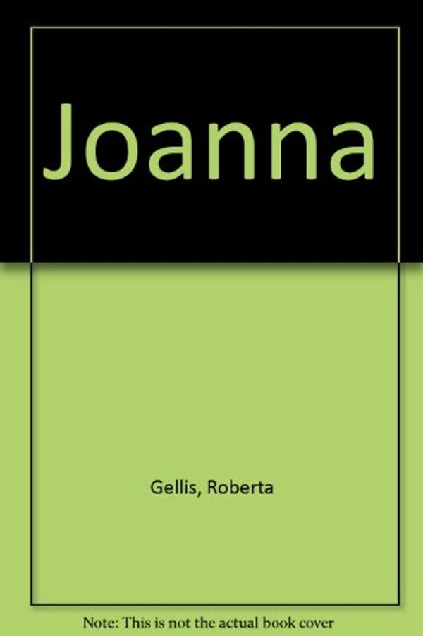 Cover Art for 9780515074246, Joanna (The Roselynde Chronicles, Book 3) by Roberta Gellis