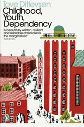 Cover Art for 9780241457573, Childhood, Youth, Dependency: The Copenhagen Trilogy (Penguin Modern Classics) by Tove Ditlevsen