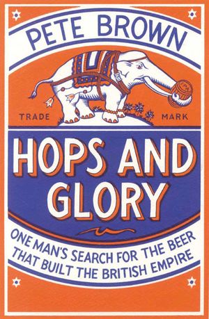 Cover Art for 9781743280690, Hops and Glory by Pete Brown