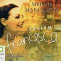 Cover Art for 9781740944281, Saving Francesca by Melina Marchetta