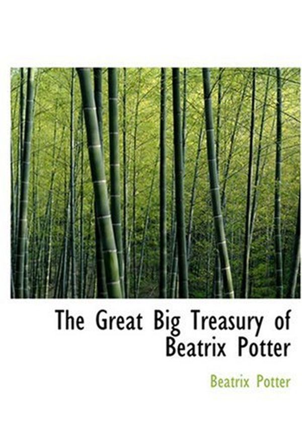 Cover Art for 9780554230542, The Great Big Treasury of Beatrix Potter by Beatrix Potter