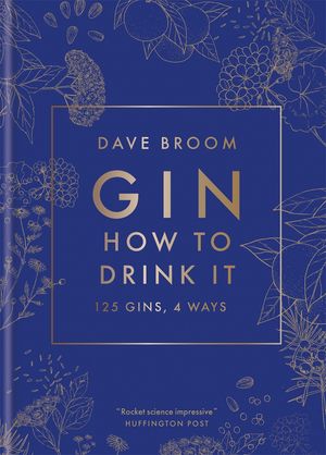 Cover Art for 9781784727277, Gin: How to Drink it by Dave Broom