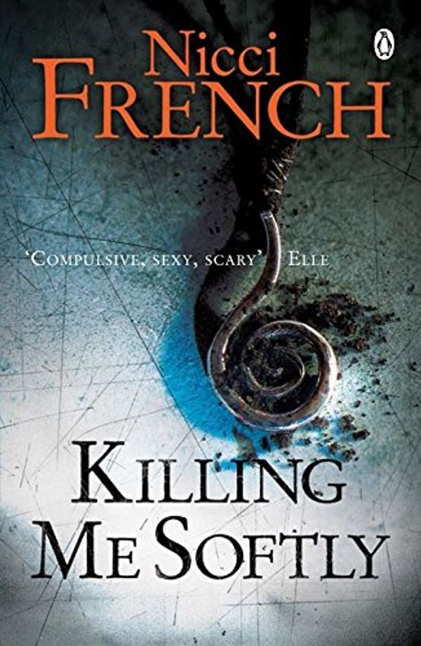 Cover Art for 9780141034195, Killing Me Softly by Nicci French