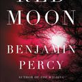 Cover Art for 9781455501663, Red Moon by Benjamin Percy