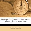 Cover Art for 9781286197332, Works Of Charles Dickens: Great Expectations by Charles Dickens