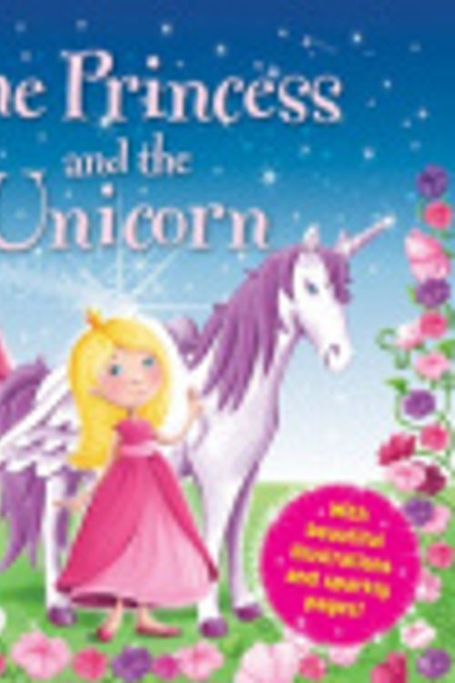 Cover Art for 9781743523827, The Princess and the Unicorn by Hinkler Books Pty, Limited