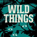 Cover Art for 9789670750552, Wild Things by Nick Fuller