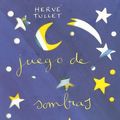 Cover Art for 9788496629097, Juego de Sombras (Spanish Edition) by Hervé Tullet