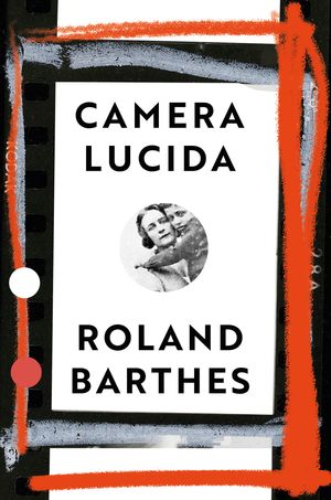 Cover Art for 9781784876012, Camera Lucida by Roland Barthes