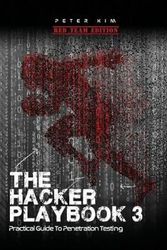 Cover Art for 9781980901754, The Hacker Playbook 3: Practical Guide To Penetration Testing by Peter Kim