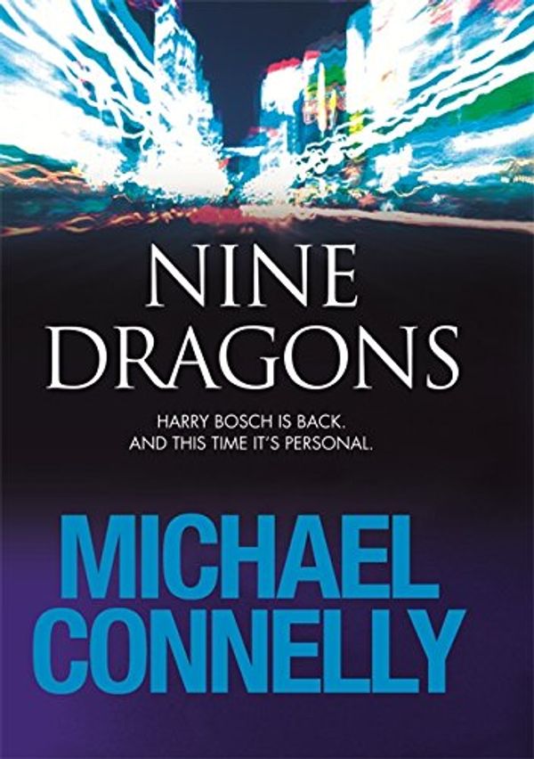 Cover Art for 9781409104674, Nine Dragons by Michael Connelly